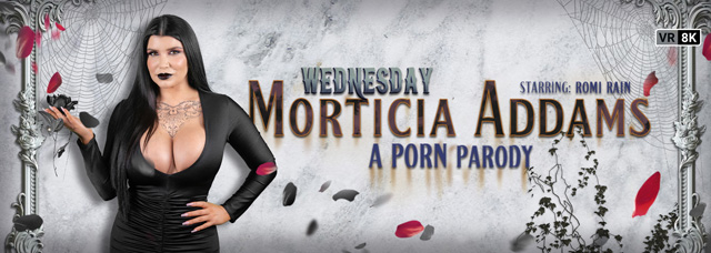 Romi Rain as Morticia Addams in A Wednesday Porn Parody with big boobed goth mommy in virtual reality sex with the teacher in VR Conk in 8K VR as seen on Porn Corporation!